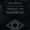 Forward the Foundation by Asimov