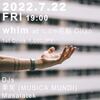 2022.7.22(FRI) whim @ しぶや 花魁 Oiran