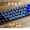 自作キーボードキット『GoForty US』ビルドガイド