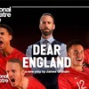 NTLive『ディア・イングランド Dear England』
