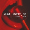 和訳　Maroon5/What Lovers Do