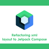XMLで書かれたUIをJetpack Composeで書き換える手順の紹介