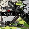 Kennedy Vindicator21700 /Kennedy RDA25mm