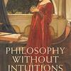 ハーマン・カペレン『直観なき哲学』（2012）1章「哲学における直観の外観と分類」
