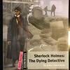 ホームズの『瀕死の探偵』を気軽に楽しめます　ODMシリーズから『Sherlock Holmes: The Dying Detective』のご紹介