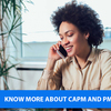 Know more about CAPM and PMP