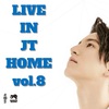 Live in JT Home vol.8@ニコニコチャンネル