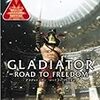 GLADIATOR -ROAD TO FREEDOM-