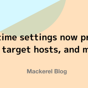 Downtime settings now preview the target hosts, and more