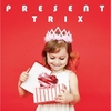 PRESENT / TRIX (2020 96/24 Amazon Music HD)