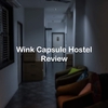 安宿宿泊記：チャイナタウンのWink Capsule Hostel（ウインクカプセルホステル）に宿泊してみたのでレビューします