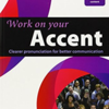 Work on Your Accent: Clearer Pronunciation for Better Communication