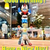 Good Morning !  Have a Nice Day !