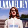 Born to Die ／ Lana Del Rey