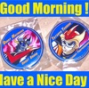Good Morning ! Have a Nice Day !