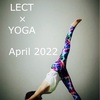 2022年4月「LECT×YOGA」