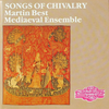 『Songs of Chivalry』 Martin Best Mediaeval Ensemble