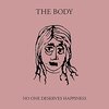 The Body「No One Deserves Happiness」