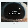 Fire! Orchestra - Enter