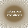 Hábitos atómicos de James Clear