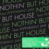 V.A. - NOTHIN' buT HOUSE feat. PEPPERMINT JAM