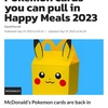 世界のマクドナルドでは、ハッピーセットにポケモンカードがついている！