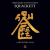 SQUACKETT - A Life Within a Day：創造と変革〜ア・ライフ・ウィズィン・ア・ディ -