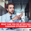 What can you do after failing the Canadian citizenship test?