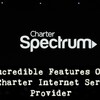 The Incredible Features Offered By Charter Internet Service Provider
