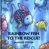 Rainbow Fish to the Rescue