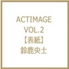 1/18📖 ACTIMAGE【アクティマージュ】VOL.2 QLAP!増刊