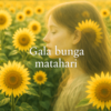 Gala bunga matahari ガラ・ブンガマタハリをインドネシア語で歌ってみよう～Sal Priadi サル・プリアディ～