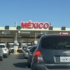 ただ単にアメリカからメキシコにクルマで入国してみよう‼️(メヒカリ🇲🇽メキシコ)