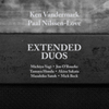 Paal Nilssen-Love & Ken Vandermark - Extended Duos