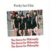 フィロソフィーのダンス-1st ALBUM Funky But Chicの解剖