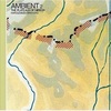 「Ambient 2: Plateaux of Mirror」Brian Eno