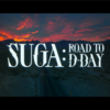 SUGA:ROAD TO D-DAY