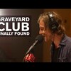 今日の動画。 - Graveyard Club - Finally Found, It Hurts, William (Live at The Current)