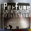 ◆♪Perfume LIVE＠東京ドーム 「1 2 3 4 5 6 7 8 9 10 11」