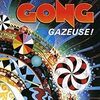 Gong - Gazeuse!