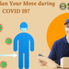 How to Plan Your Move during COVID 19?