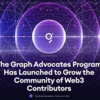 The Graph、Web3おける貢献の形を拡大する「Graph Advocates」プログラムを開始