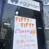 FIFTY-FIFTY Morning（リリバリ・君ラジ・アクアノ）@渋谷eggman