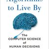 読書メモ：Algorithms to Live By