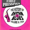 FIRST PRESSINGS THE HISTORY OF RHYTHM & BLUES VOLUME 4 : 1954