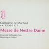 『Guillaume de Machaut: Messe de Nostre Dame』  Ensemble GIlles Binchois / Dominique Vellard 