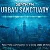 Depth FM Episode 006 -Urban Sanctuary
