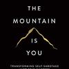 【40カ国語翻訳】『The Mountain Is You』俺を邪魔しているのは、俺自身だった — 自己破壊から自己超越へ