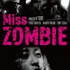 「Miss ZOMBIE」　2013