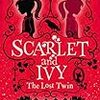 The Lost Twin (Scarlet and Ivy, Book 1)　by Sophie Cleverly